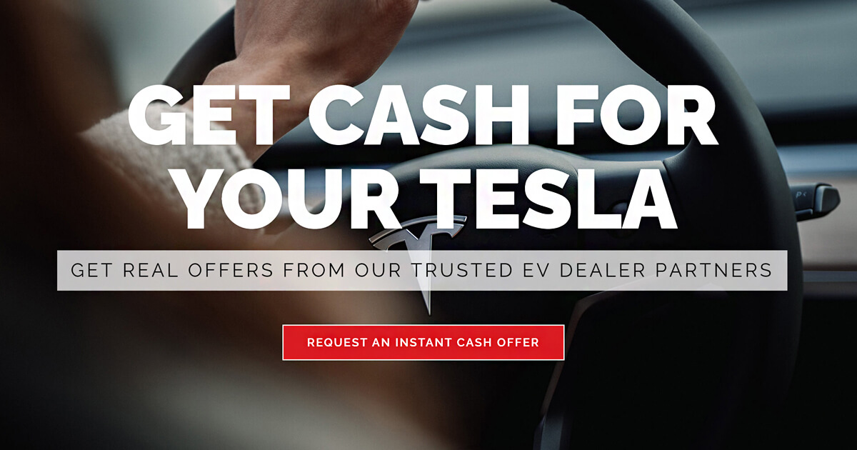 Get a Cash Offer for Your Used Tesla » Sell Your Tesla ASAP